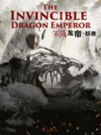 The Invincible Dragon Emperor (Novel)
